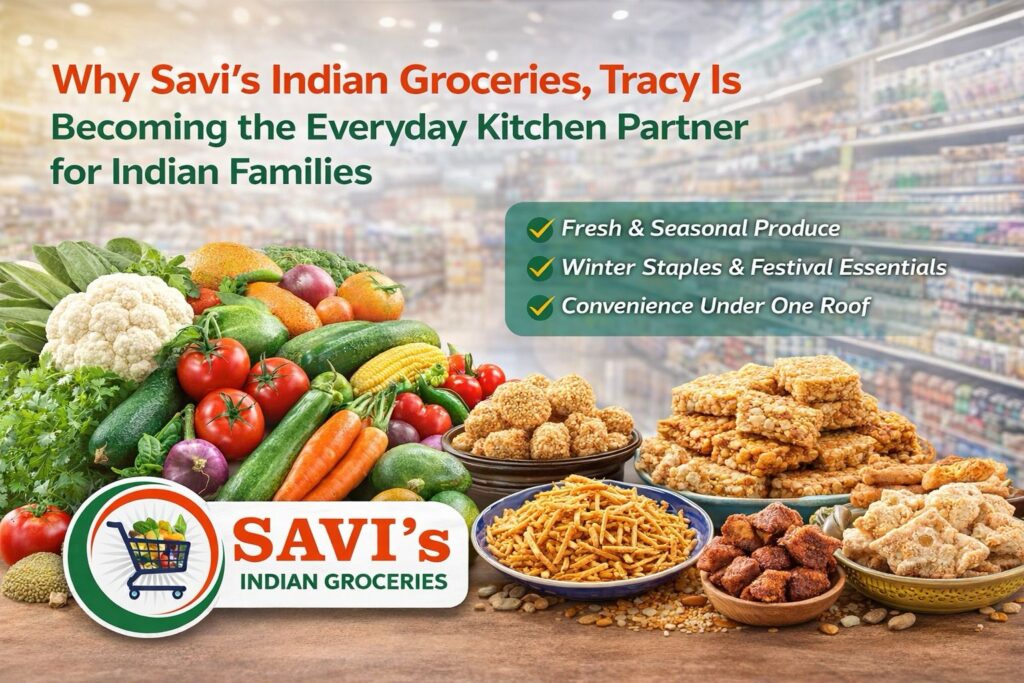 Why Savi’s Indian Groceries, Tracy Is Becoming the Everyday Kitchen Partner for Indian Families